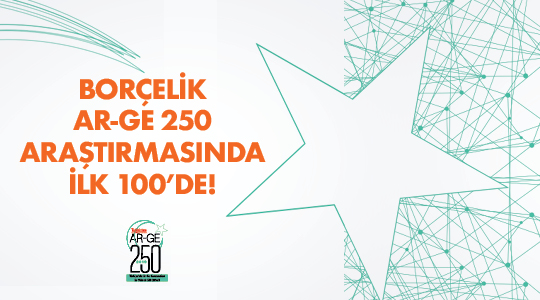 Borçelik Ar-Ge 250 Araştırması’nda 100. Sırada! 