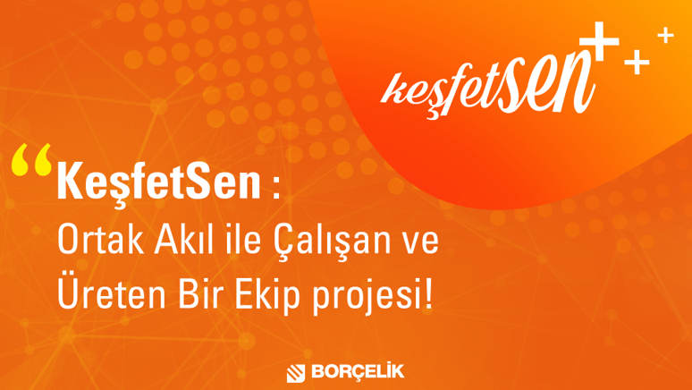 KeşfetSen: Ortak Akıl ile Çalışan ve Üreten Bir Ekip Projesi!